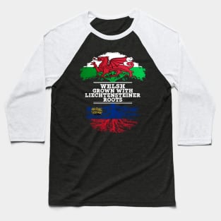 Welsh Grown With Liechtensteiner Roots - Gift for Liechtensteiner With Roots From Liechtenstein Baseball T-Shirt